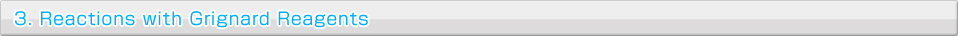 3. Reactions with Grignard Reagents